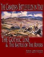 The Canadian Battlefields in Italy: the Gothic Line and the Battle of the Rivers