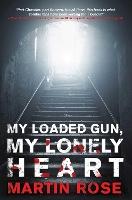 My Loaded Gun, My Lonely Heart: A Horror Novel