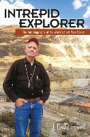 Intrepid Explorer: The Autobiography of the World's Best Mine Finder