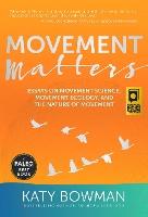 Movement Matters: Essays on Movement Science, Movement Ecology, and the Nature of Movement