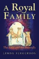 A Royal Family: The Lion and the Butterfly Book Two