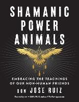 Shamanic Power Animals: Embracing the Teachings of Our Non-Human Friends