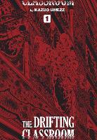 The Drifting Classroom: Perfect Edition, Vol. 1: Volume 1