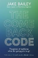 The Comeback Code: The power of resilience when the going gets tough