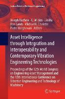 Asset Intelligence through Integration and Interoperability and Contemporary Vibration Engineering Technologies: Proceedings of the 12th World Congress on Engineering Asset Management and the 13th International Conference on Vibration Engineering and Tech