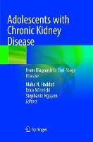 Adolescents with Chronic Kidney Disease: From Diagnosis to End-Stage Disease