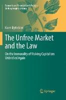 The Unfree Market and the Law: On the Immorality of Making Capitalism Unbridled Again