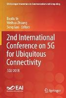 2nd International Conference on 5G for Ubiquitous Connectivity: 5GU 2018