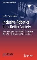 Inclusive Robotics for a Better Society: Selected Papers from INBOTS Conference 2018, 16-18 October, 2018, Pisa, Italy