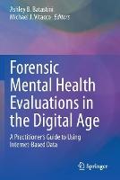 Forensic Mental Health Evaluations in the Digital Age: A Practitioner’s Guide to Using Internet-Based Data
