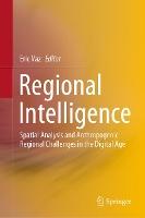 Regional Intelligence: Spatial Analysis and Anthropogenic Regional Challenges in the Digital Age