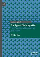 The Age of Disintegration: The Politics and Economics of Division