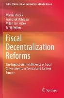Fiscal Decentralization Reforms: The Impact on the Efficiency of Local Governments in Central and Eastern Europe