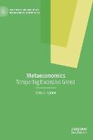 Metaeconomics: Tempering Excessive Greed