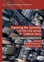 Exploring the Spatiality of the City across Cultural Texts: Narrating Spaces, Reading Urbanity