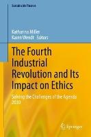 The Fourth Industrial Revolution and Its Impact on Ethics: Solving the Challenges of the Agenda 2030