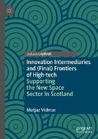 Innovation Intermediaries and (Final) Frontiers of High-tech: Supporting the New Space Sector in Scotland