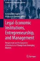 Legal-Economic Institutions, Entrepreneurship, and Management: Perspectives on the Dynamics of Institutional Change from Emerging Markets