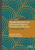 Populist Moments and Extractivist States in Venezuela and Ecuador: The People’s Oil?