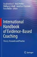 International Handbook of Evidence-Based Coaching: Theory, Research and Practice