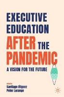 Executive Education after the Pandemic: A Vision for the Future