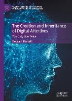 The Creation and Inheritance of Digital Afterlives: You Only Live Twice