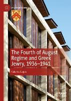 The Fourth of August Regime and Greek Jewry, 1936-1941