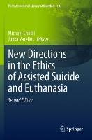 New Directions in the Ethics of Assisted Suicide and Euthanasia
