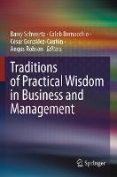 Traditions of Practical Wisdom in Business and Management