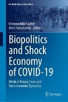 Biopolitics and Shock Economy of COVID-19: Medical Perspectives and Socioeconomic Dynamics
