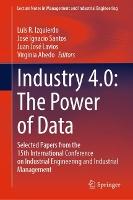 Industry 4.0: The Power of Data: Selected Papers from the 15th International Conference on Industrial Engineering and Industrial Management