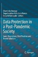 Data Protection in a Post-Pandemic Society: Laws, Regulations, Best Practices and Recent Solutions