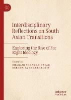 Interdisciplinary Reflections on South Asian Transitions: Exploring the Rise of Far Right Ideology