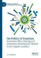 The Politics of Transition: Innovative Place-Making and Alternative Development Models Under English Localism