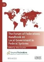 The Forum of Federations Handbook on Local Government in Federal Systems