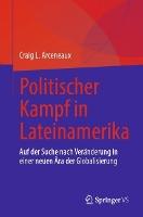 Politischer Kampf in Lateinamerika: Auf der Suche nach Veränderung in einer neuen Ära der Globalisierung