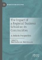 The Impact of a Regional Business School on its Communities: A Holistic Perspective