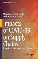 Impacts of COVID-19 on Supply Chains: Disruptions, Technologies, and Solutions