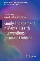 Family Engagement in Mental Health Interventions for Young Children