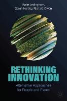 Rethinking Innovation: Alternative Approaches for People and Planet