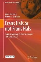 Frans Hals or not Frans Hals: Connoisseurship, Technical Analysis and Digital Tools