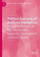 Political Economy of Artificial Intelligence: Critical Reflections on Big Data Market, Economic Development and Data Society