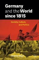 Germany and the World since 1815: Society, Culture, and Politics