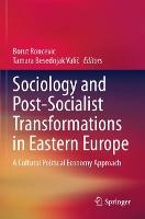 Sociology and Post-Socialist Transformations in Eastern Europe: A Cultural Political Economy Approach