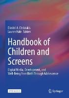 Handbook of Children and Screens: Digital Media, Development, and Well-Being from Birth Through Adolescence