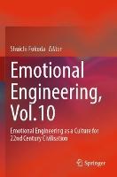 Emotional Engineering, Vol.10: Emotional Engineering as a Culture for 22nd Century Civilisation