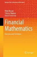 Financial Mathematics: Exercises and Solutions