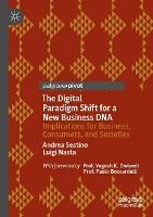 The Digital Paradigm Shift for a New Business DNA: Implications for Business, Consumers, and Societies