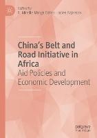 China's Belt and Road Initiative in Africa: Aid Policies and Economic Development