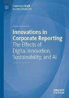Innovations in Corporate Reporting: The Effects of Digital Innovation, Sustainability, and AI